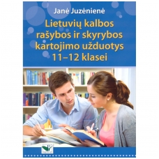 Lietuvių kalbos rašybos ir skyrybos kartojimo užduotys 11-12 klasei, Janė Juzėniėnė