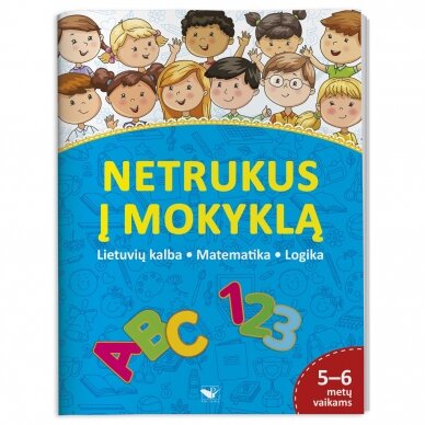 BROKAS!!! Netrukus į mokyklą. Lietuvių kalba, matematika, logika. 5-6 metų vaikams (palankstyti kampai)