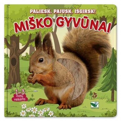 Paliesk, pajusk, išgirsk! Miško gyvūnai. 1-3 metų vaikams