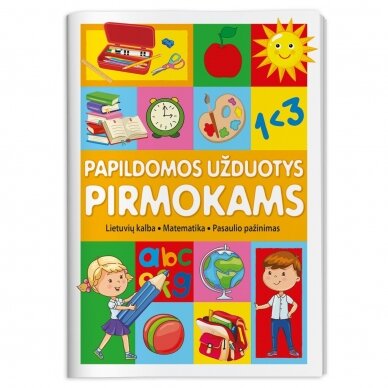 Papildomos užduotys pirmokams. Lietuvių kalba, pasaulio pažinimas, matematika.