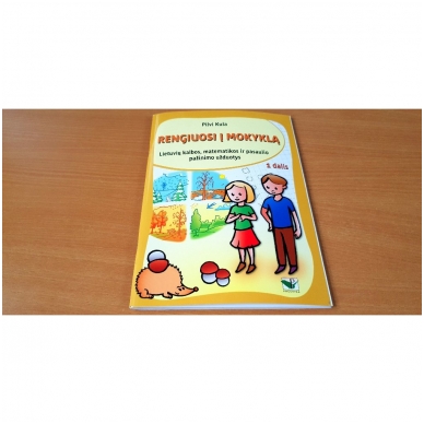 RENGIUOSI Į MOKYKLĄ, 1-a dalis (lietuvių kalbos, matematikos ir aplinkos pažinimo užduotys) 1