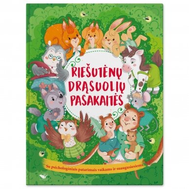 Riešutėnų drąsuolių pasakaitės. Su psichologiniais patarimais vaikams ir suaugusiesiems