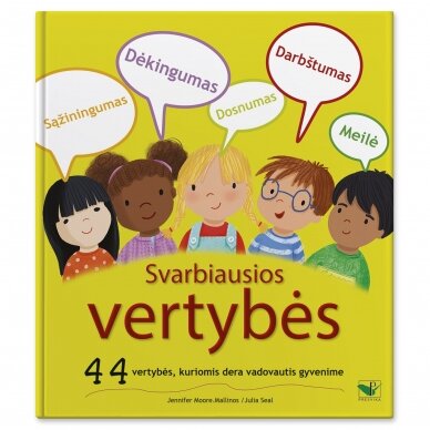 Svarbiausios vertybės. 44 vertybės, kuriomis dera vadovautis gyvenime